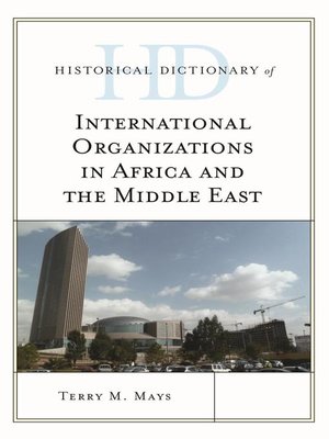cover image of Historical Dictionary of International Organizations in Africa and the Middle East